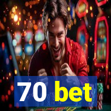 70 bet